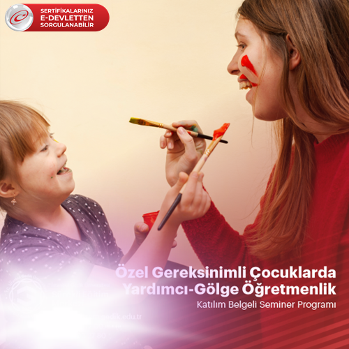 Özel Gereksinimli Çocuklarda Yardımcı Öğretmenlik (Gölge Öğretmen)